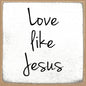 Gar WS Inc. - 4X4-712 Love like Jesus