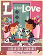 Gibbs Smith - L is for Love: A Heartfelt Alphabet