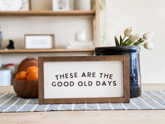 Lily and Sparrow - These Are the Good Old Days | Wall Decor, Made in the USA